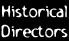 Historical Directors