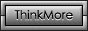 ThinkMore