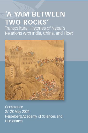 A Yam between Two Rocks - Transcultural Histories of Nepal’s Relations with India, China, and Tibet